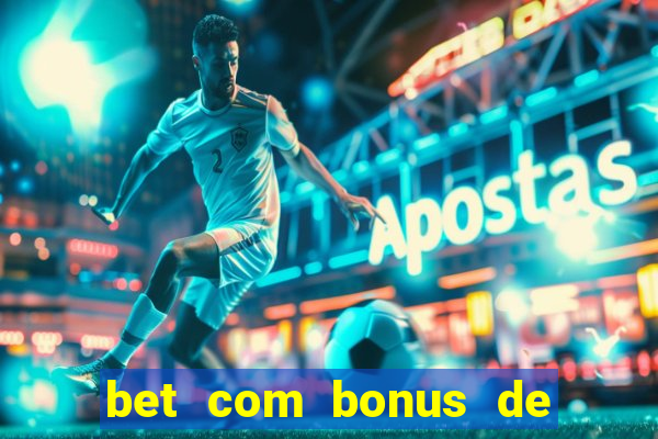 bet com bonus de cadastro sem deposito